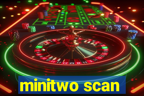 minitwo scan